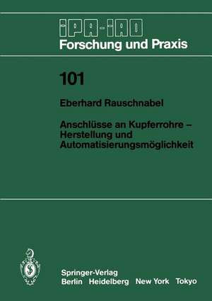 Anschlüsse an Kupferrohre — Herstellung und Automatisierungsmöglichkeit: Herstellung und Automatisierungsmöglichkeit de Eberhard Rauschnabel