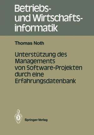 Unterstützung des Managements von Software-Projekten durch eine Erfahrungsdatenbank de Thomas Noth