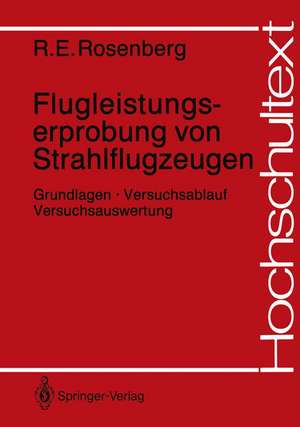 Flugleistungserprobung von Strahlflugzeugen: Grundlagen · Versuchsablauf Versuchsauswertung de Richard E. Rosenberg