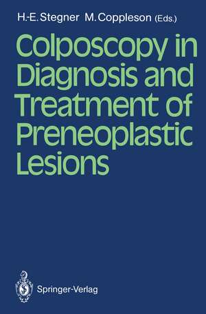 Colposcopy in Diagnosis and Treatment of Preneoplastic Lesions de Hans-E. Stegner