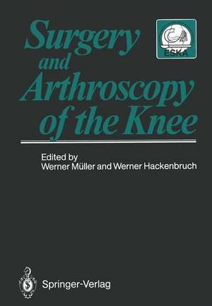 Surgery and Arthroscopy of the Knee de Werner Muller