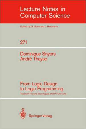 From Logic Design to Logic Programming: Theorem Proving Techniques and P-Functions de Dominique Snyers