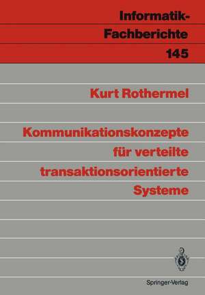 Kommunikationskonzepte für verteilte transaktionsorientierte Systeme de Kurt Rothermel