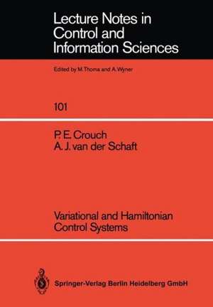 Variational and Hamiltonian Control Systems de P.E. Crouch