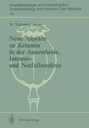 Neue Aspekte zu Ketamin in der Anaesthesie, Intensiv- und Notfallmedizin de Werner Tolksdorf