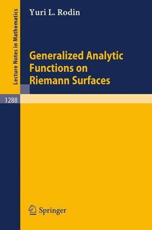 Generalized Analytic Functions on Riemann Surfaces de Yuri L. Rodin