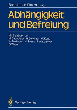 Abhängigkeit und Befreiung de M. Daunderer