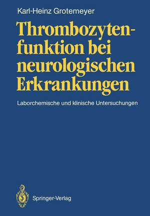 Thrombozytenfunktion bei neurologischen Erkrankungen: Laborchemische und klinische Untersuchungen de G. Brune