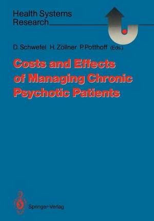 Costs and Effects of Managing Chronic Psychotic Patients de Detlef Schwefel