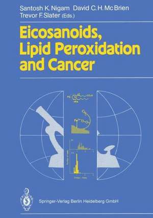 Eicosanoids, Lipid Peroxidation and Cancer de Santosh K. Nigam