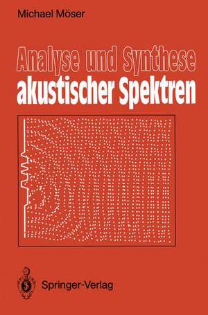 Analyse und Synthese akustischer Spektren de Michael Möser