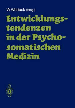 Entwicklungstendenzen in der Psychosomatischen Medizin: (eine Ringvorlesung) de Wolfgang Wesiack