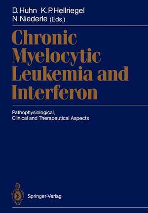 Chronic Myelocytic Leukemia and Interferon: Pathophysiological, Clinical and Therapeutical Aspects de Dieter Huhn