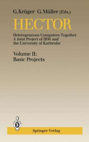 Hector: Heterogeneous Computers Together, A Joint Project of IBM and the University of Karlsruhe Volume II: Basic Projects de G. Krüger