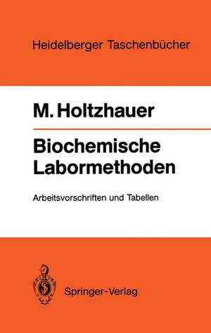 Biochemische Labormethoden: Arbeitsvorschriften und Tabellen de Volkmar Hahn