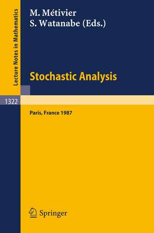 Stochastic Analysis: Proceedings of the Japanese-French Seminar held in Paris, France, June 16-19, 1987 de Michel Metivier