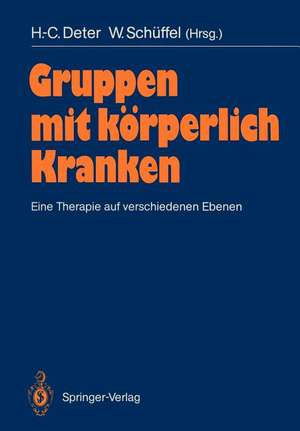 Gruppen mit körperlich Kranken: Eine Therapie auf verschiedenen Ebenen de H.-C. Deter