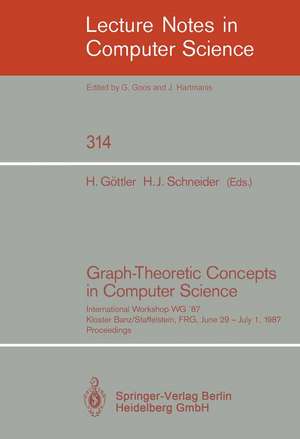 Graph-Theoretic Concepts in Computer Science: International Workshop WG '87, Kloster Banz/Staffelstein, FRG, June 29 - July 1, 1987. Proceedings de Herbert Göttler