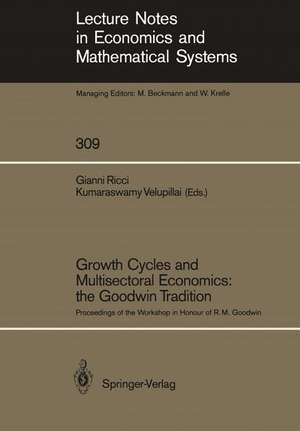 Growth Cycles and Multisectoral Economics: the Goodwin Tradition: Proceedings of the Workshop in Honour of R. M. Goodwin de Gianni Ricci