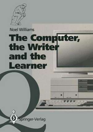 The Computer, the Writer and the Learner de Noel Williams