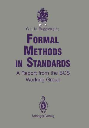 Formal Methods in Standards: A Report from the BCS Working Group de Clive L.N. Ruggles