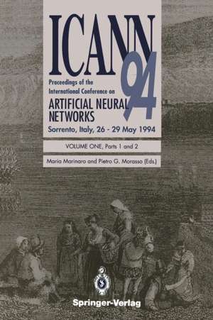 ICANN ’94: Proceedings of the International Conference on Artificial Neural Networks Sorrento, Italy, 26–29 May 1994 Volume 1, Parts 1 and 2 de Maria Marinaro