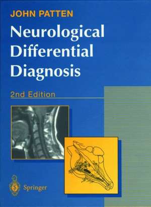 Neurological Differential Diagnosis de John P. Patten