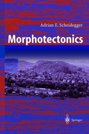 Morphotectonics de Adrian E. Scheidegger