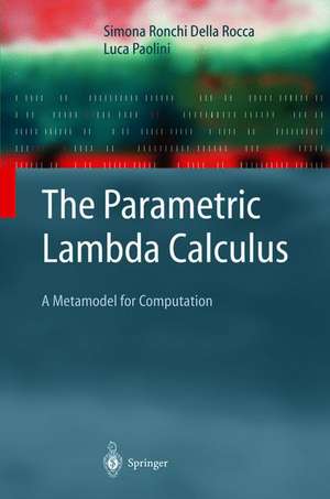 The Parametric Lambda Calculus: A Metamodel for Computation de Simona Ronchi Della Rocca