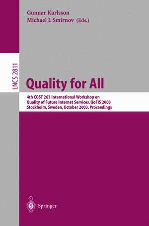 Quality for All: 4th COST 263 International Workshop on Quality of Future Internet Services, QoFIS 2003, Stockholm, Sweden, October 1-2, 2003, Proceedings de Gunnar Karlsson