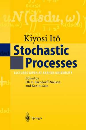 Stochastic Processes: Lectures given at Aarhus University de Kiyosi Ito