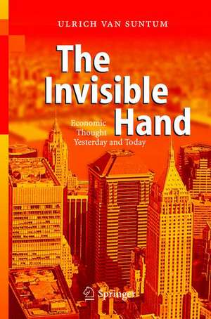 The Invisible Hand: Economic Thought Yesterday and Today de Ulrich van Suntum