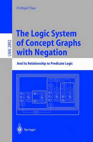 The Logic System of Concept Graphs with Negation: And Its Relationship to Predicate Logic de Frithjof Dau