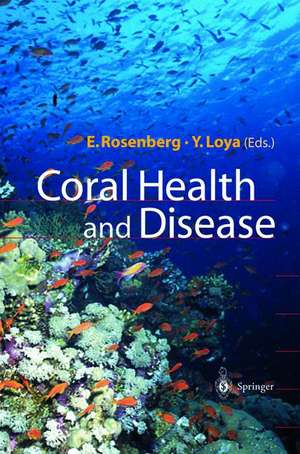 Coral Health and Disease de Eugene Rosenberg