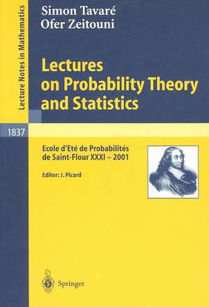 Lectures on Probability Theory and Statistics: Ecole d'Eté de Probabilités de Saint-Flour XXXI - 2001 de Simon Tavaré