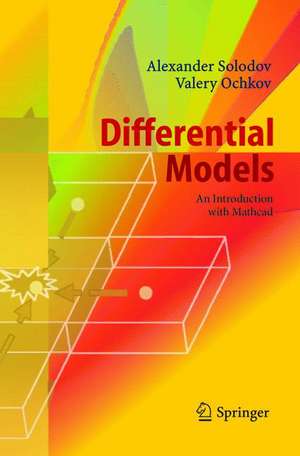 Differential Models: An Introduction with Mathcad de Alexander Solodov