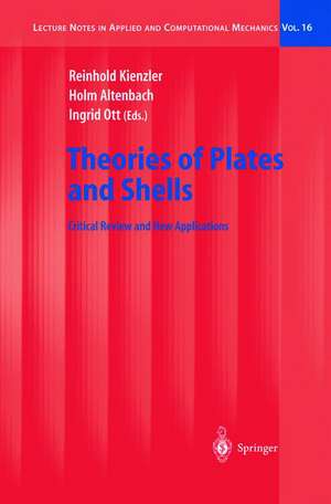 Theories of Plates and Shells: Critical Review and New Applications de Reinhold Kienzler