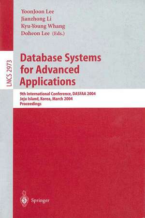 Database Systems for Advanced Applications: 9th International Conference, DASFAA 2004, Jeju Island, Korea, March 17-19, 2003, Proceedings de Yoon-Joon Lee