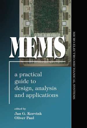 MEMS: A Practical Guide of Design, Analysis, and Applications de Jan Korvink