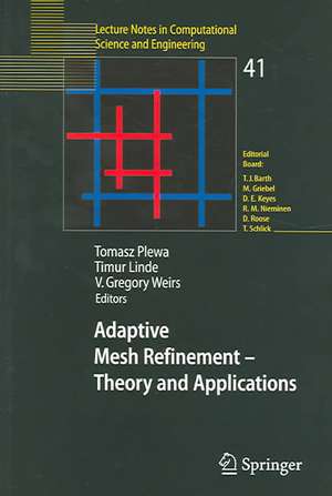 Adaptive Mesh Refinement - Theory and Applications: Proceedings of the Chicago Workshop on Adaptive Mesh Refinement Methods, Sept. 3-5, 2003 de Tomasz Plewa