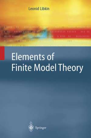 Elements of Finite Model Theory de Leonid Libkin