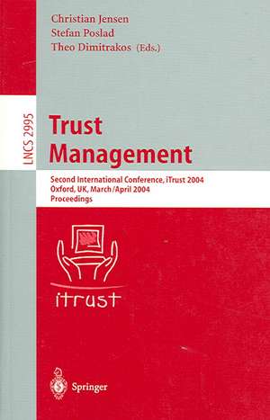 Trust Management: Second International Conference, iTrust 2004, Oxford, UK, March 29 - April 1, 2004, Proceedings de Christian Jensen