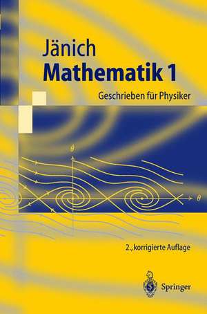 Mathematik 1: Geschrieben für Physiker de Klaus Jänich