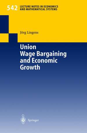 Union Wage Bargaining and Economic Growth de Jörg Lingens