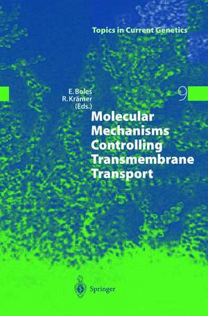 Molecular Mechanisms Controlling Transmembrane Transport de Eckhard Boles