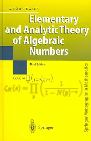 Elementary and Analytic Theory of Algebraic Numbers de Wladyslaw Narkiewicz