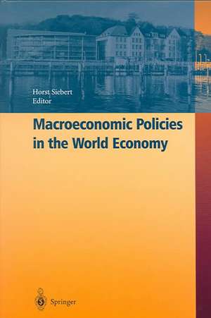 Macroeconomic Policies in the World Economy de Horst Siebert