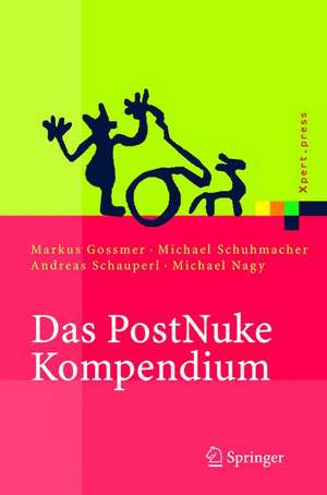 Das PostNuke Kompendium: Internet-, Intranet- und Extranet-Portale erstellen und verwalten de Markus Gossmer