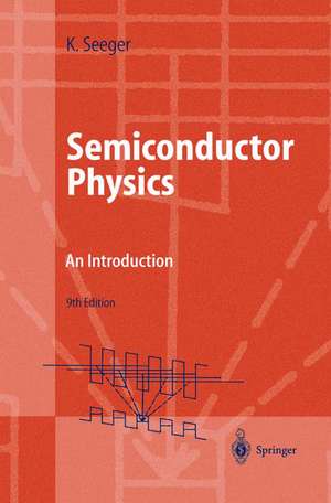 Semiconductor Physics: An Introduction de Karlheinz Seeger