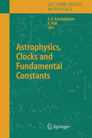 Astrophysics, Clocks and Fundamental Constants de Savely G. Karshenboim